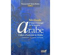 MÉTHODE D'APPRENTISSAGE DE LANGUE ARABE TOME II/Arabe-Français