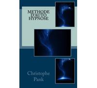 Methode d'Auto Hypnose (French Edition) by Christophe Pank(2013-10-02)