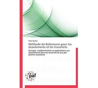 Méthode De Boltzmann Pour Les Écoulements Et Les Transferts