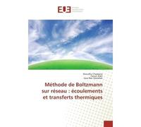 Méthode de Boltzmann sur réseau : écoulements et transferts thermiques - Raoudha Chaabane - Universitaires Europeennes - broché - Livre