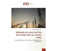 Methode de calcul de flux de charge dans un reseau radial Et application sur le reseau de la cote Ouest de Madagascar - Manda Ramanamiseta - Universitaires Europeennes - broché - Guide