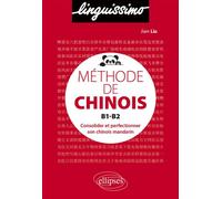 Méthode de chinois B1-B2 - Consolider et perfectionner son chinois mandarin Écriture, vocabulaire, grammaire - Jian Liu - Ellipses - broché - Méthode de langue
