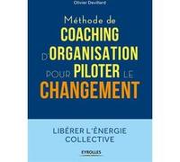 Méthode de coaching d'organisation: Pour piloter le changement