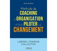 Méthode de coaching d'organisation: Pour piloter le changement
