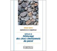 Méthode de déblocage des chocs émotionnels - Michel Henry - Servranx - broché - Essai