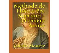 Méthode de Flûte à Bec Soprano - Première Année