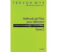 WYE TREVOR - METHODE DE FLUTE POUR DEBUTANT TOME 2