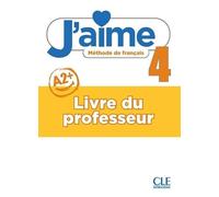 Méthode de français J'aime 4 niveau A2+: Livre du professeur