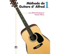 Methode De Guitare d' Alfred 1 / Alfred's Basic Guitar Method, Book 1 Alfred D'Auberge, Morton Manus (Auteur)
