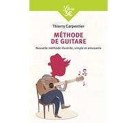 Méthode de guitare: Nouvelle méthode illustrée, simple et amusante