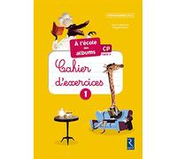 Méthode de lecture : À l'école des albums CP 2016 (nouvelle édition conforme aux programmes 2016): EDITION 2016 - Cahier d'exercices 1