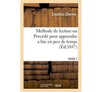 Méthode de lecture ou Procédé pour apprendre a lire en peu de temps d'une manière conforme Partie 1 Chervin (Auteur)