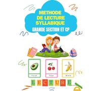 Méthode de lecture syllabique: Cahier de lecture pour les enfants à partir de 5 ans en maternelle Grande Section et CP.