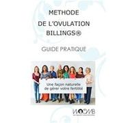 Méthode de l'Ovulation Billings® Guide Pratique Directors of Woomb I (Auteur)