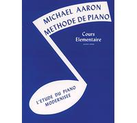 Michael Aaron – Méthode de piano Cours élémentaire Premier Volume – L'étude du piano modernisée