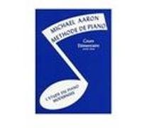 Michael Aaron – Méthode de piano – Cours élémentaire 1er volume : L'étude du piano modernisée