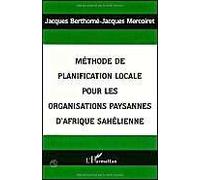 Méthode De Planification Locale Pour Les Organisations Paysannes D'afrique Sahélienne