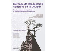 Méthode de rééducation sensitive de la douleur Un nouveau mode de penser la complexité bio-psycho-sociale - Claude J. Spicher - Sauramps Medical - broché - Scolaire / Universitaire