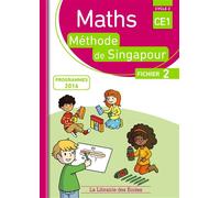 Méthode de Singapour CE1 (2017) - Fichier de l'élève 2 Fichier de l'élève n°2 - Monica Neagoy - Librairie Des Ecoles - broché - Scolaire / Universitaire