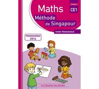 Méthode de Singapour CE1 (2017) - Guide pédagogique Guide pédagogique, Nouvelle édition - Monica Neagoy - Librairie Des Ecoles - broché - Scolaire / Universitaire