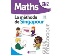 Méthode de Singapour CM2 (2019) - Guide pédagogique