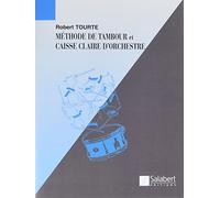 TOURTE ROBERT - METHODE DE TAMBOUR ET CAISSE CLAIRE D'ORCHESTRE