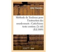Méthode de Toulouse pour l'instruction des sourds-muets : Catéchisme texte continu 2e édition - Chazottes - Hachette Bnf - broché - Livre