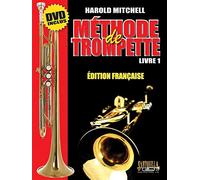 Méthode de trompette: Livre 1 pour trompette, cornet et bugle de Harold E. Mitchell | Méthode en français avec notation musicale standard et enregistrements audio en ligne | Pour Débutants
