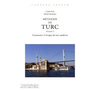 Méthode De Turc - Volume 2, Grammaire Et Lexique Du Turc Moderne