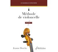 Méthode de violoncelle, Volume 1 par Jeanne Dorche, Éditions Billaudot