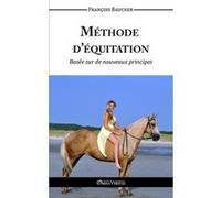 Méthode D'Équitation Basée Sur Des Nouveaux Principes Baucher, Francois (Auteur)