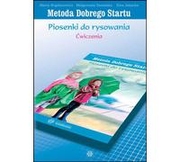Méthode des chansons de bon départ pour le dessin Æwiczenia Marta Bogdanowicz, Ma³gorzata Barañska, Ewa Jakacka (Buch auf Polnisch)