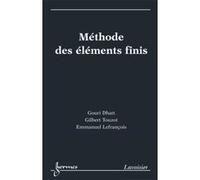 Méthode des éléments finis Emmanuel Lefrançois (Auteur), Gilbert Touzot (Auteur), Gouri Dhatt (Auteur)