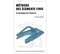 Méthode des éléments finis en mécanique des structures - Thomas Gmür - Presses Polytechniques Romandes - broché - Manuel