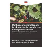 Méthode d'estimation de la biomasse de l'açaïer via l'analyse factorielle: Modèle mathématique multivarié pour estimer la biomasse de l'açaïer au-dessus du sol