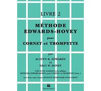 Methode Edwards-Hovey Pour Cornet Et Trompette, Livre 2 by Austyn R. Edwards (2012-11-06)