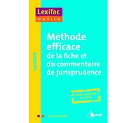 Méthode efficace de la fiche et du commentaire de jurisprudence: pour optimiser sa copie