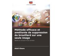 Méthode efficace et améliorée de suppression du brouillard sur une seule image: Basée sur la fusion multi-échelle
