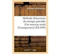 Méthode élémentaire de musique précédée d'un nouveau mode d'enseignement Duchemin-Boisjousse (Auteur)