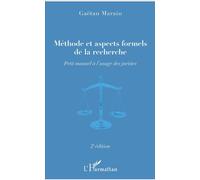 Méthode et aspects formels de la recherche Petit manuel à l'usage des juristes - 2e édition - Gaëtan Marain - L'harmattan - broché - Manuel