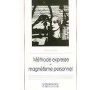 Méthode Express De Magnétisme Personnel : 16 Exercices