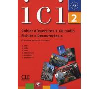 Méthode Ici Niveau 2 - Cahier D'exercices + Fichier "Découvertes (1 Cd Audio)