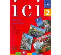 METHODE ICI NIVEAU 2 ELEVE NOUVELLE EDITION