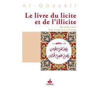 Méthode livre Le livre du licite et de l’illicite - Kitâb al-halâl wa-l-harâm - Muhammad Ibn Muhammad Abu Hamid L'imam Al-Ghazali - Albouraq - broché - Essai