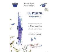 Méthode - Lustucru Migrations - Volume 2 - Pédagogique - Clarinettes - Robert Martin