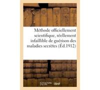 Méthode officiellement scientifique, guérison radicale et absolue des maladies secrètes - Collectif - Hachette Bnf - broché - Livre