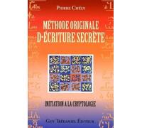 Methode Originale D'ecriture Secrete : Initiation A La Cryptologie | Occasion