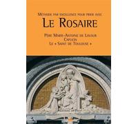 Méthode par excellence pour prier le Rosaire - Père Marie-Antoine de Lavaur - Du Pech Eds - broché - Guide