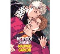 Boy's Love - Methode pour dresser un mauvais garcon