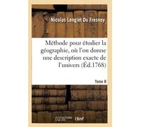 Méthode pour étudier la géographie, où l'on donne une description exacte de l'univers. Tome 8